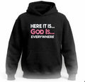 Here it Is God Is Everywhere Hoodie