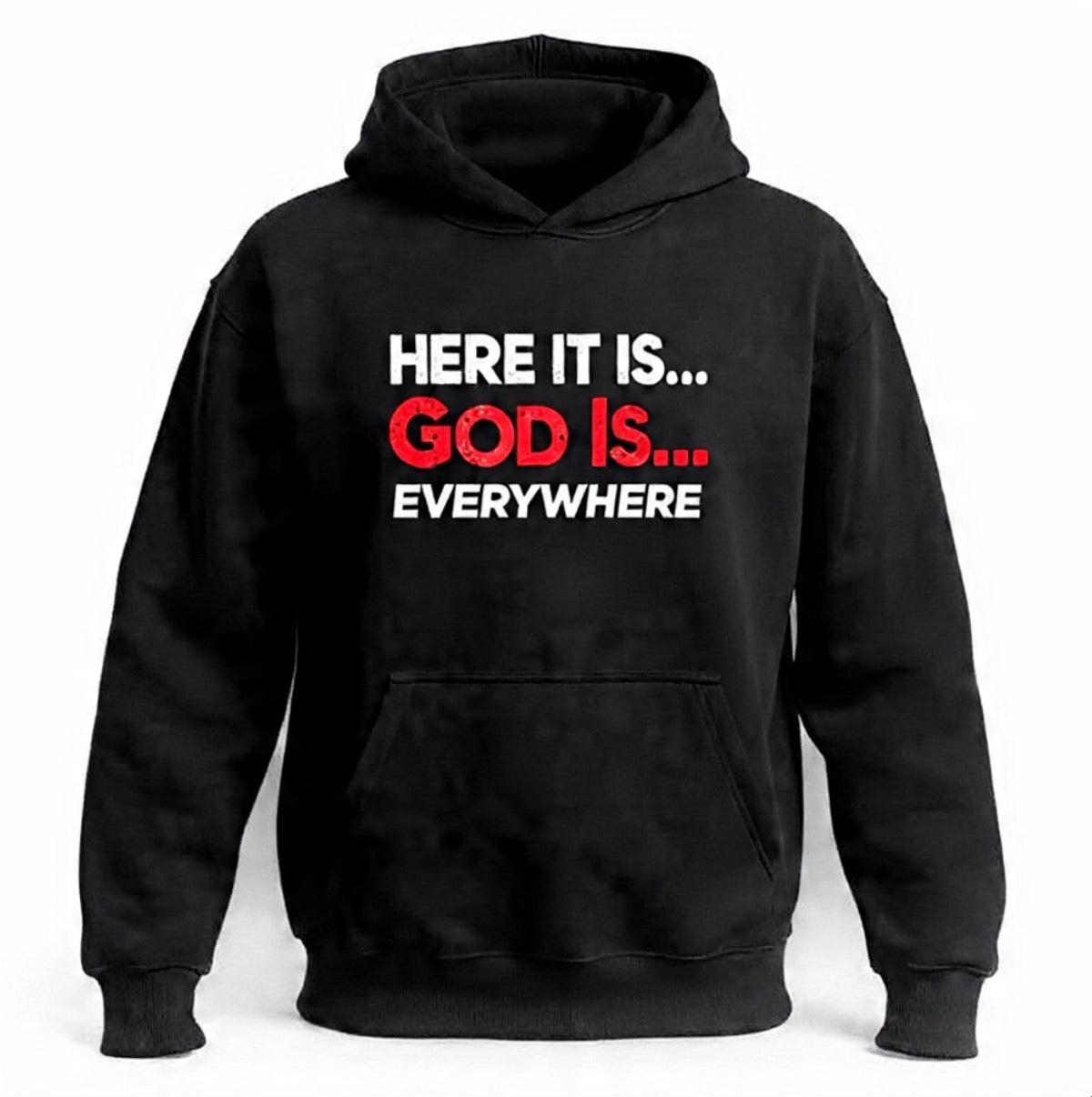 Here it Is God Is Everywhere Hoodie